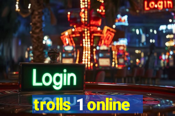 trolls 1 online